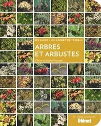 Olivier Peyronel et Aurélie Peyronel - Arbres et arbustes - Un guide + un carnet de terrain.