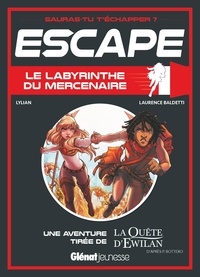  Lylian et Laurence Baldetti - Le Labyrinthe du mercenaire - Une aventure tirée de La Quête d'Ewilan.