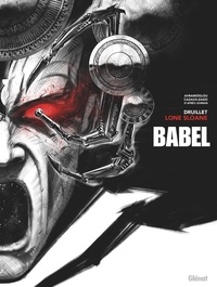 Philippe Druillet et Serge Lehman - Lone Sloane  : Babel.