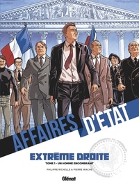 Philippe Richelle et Pierre Wachs - Affaires d'Etat - Extrême Droite Tome 1 : Un homme encombrant.