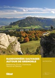 Jean-Michel Pouy - Randonnées sauvages autour de Grenoble - Belledonne, Ecrins, Chartreuse,Vercors et Dévoluy.