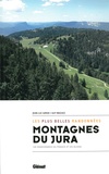 Jean-Luc Girod et Guy Mazuez - Montagnes du Jura, les plus belles randonnées - 100 randonnées en France et en Suisse.