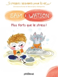 Ghislaine Dulier et Bérengère Delaporte - Sam & Watson  : Sam & Watson plus forts que le stress !.