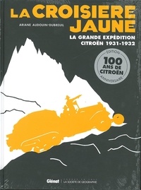 Ariane Audouin-Dubreuil - La croisière jaune - La grande expédition Citroën 1931-1932.