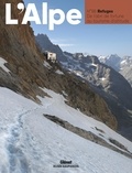 Sophie Boizard et Pascal Kober - L'Alpe N° 88 : Refuges - De l'abri de fortune au tourisme d'altitude.
