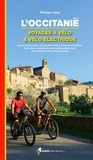 Philippe Calas - L'Occitanie - Voyages à vélo & vélo électrique - Volume 1.