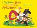 Martin Baltscheit et Marc Boutavant - L'histoire du lion  : L'histoire du lion qui voulait être président.