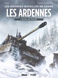  Dobbs et Fabrizio Fiorentino - Les grandes batailles de chars  : Les Ardennes - Lâchez les fauves.