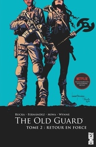 Greg Rucka et Leandro Fernandez - The Old Guard Tome 2 : Retour en force.