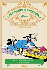 Romano Scarpa - Les grandes aventures - Intégrale Romano Scarpa Tome 11 : 1964 / 1965 - Mickey aux Jeux Olympiques et autres histoires.