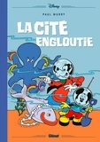 Paul Murry et Philippe Touboul - Mickey et la cité engloutie.