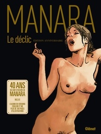 Milo Manara - Le déclic Intégrale : Edition anniversaire 40 ans - Inclus l'album en version N&B et couleur et un cahier bonus.
