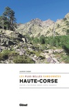 Laurent Chabot - Haute Corse, les plus belles randonnées - Centuri, l'Ile-Rousse, Vergio, Corte, Vizzanova.