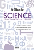  Le Monde - Le monde de la science - Les lois fondamentales de la physique. La loi de la gravitation de Newton ; La théorie de la relativité de Einstein ; La mécanique quantique de Planck.