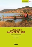 Alain Godon - Autour de Montpellier - Des Causses à la Méditerranée.
