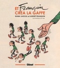 Numa Sadoul et André Franquin - Et Franquin créa la gaffe - Les entretiens de 1985.