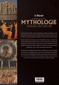Le grand atlas de la mythologie. Proche-Orient - Egypte - Grèce - Rome