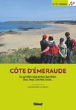 Dominique Le Brun - Côte d'Emeraude. Balades en famille - Du Cap Fréhel à la baie du Mont-Saint-Michel : Dinan, Dinard, Saint-Malo, Cancale ....