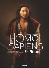 Telmo Pievani et Valéry Zeitoun - Le grand atlas Homo Sapiens.