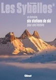 Hervé Bodeau - Les Sybelles® - Un domaine, six stations de ski pour une histoire.