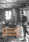 Hervé Bodeau - Une histoire des refuges de montagne.