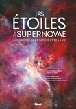 Oscar Moreno Díaz et David Galadi-Enriquez - Les étoiles et les supernovae - Aux sources de la matière et de la vie.
