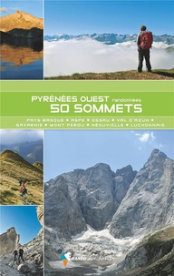 Bruno Valcke et Didier Castagnet - Pyrénées Ouest, 50 sommets - Randonnées.