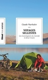 Claude Marthaler - Voyages sellestes (poche) - Les montagnes du monde en deux-roues.
