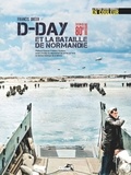 Francis Dréer - D-Day et la bataille de Normandie - La seconde guerre mondiale en couleur.