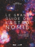  Libreria Geografica - Le grand guide de l'astronomie - Le système solaire, les étoiles, les constellations, les galaxies, les exoplanètes, les trous noirs.