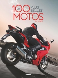  Glénat - Les 100 plus belles motos du monde.