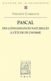 Vincent Carraud - Pascal : des connaissances naturelles à l'étude de l'homme.