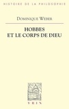 Dominique Weber - Hobbes et le corps de Dieu - "Idem esse ens & corpus".