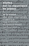 Monique Dixsaut - Etudes sur le République de Platon - Tome 1, De la justice : Education, psychologie et politique.