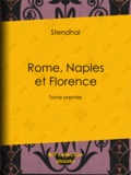  Stendhal - Rome, Naples et Florence - Tome premier.