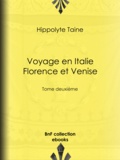 Hippolyte-Adolphe Taine - Voyage en Italie. Florence et Venise - Tome deuxième.