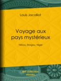 Louis Jacolliot - Voyage aux pays mystérieux - Yébou, Borgou, Niger.