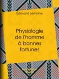 Edouard Lemoine et  Janet-Lange - Physiologie de l'homme à bonnes fortunes.