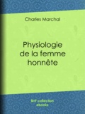 Charles Marchal et Paul Gavarni - Physiologie de la femme honnête.