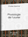 Charles Marchal et Paul Gavarni - Physiologie de l'usurier.