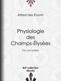 Alfred des Essarts et Henri Désiré Porret - Physiologie des Champs-Élysées - Par une ombre.