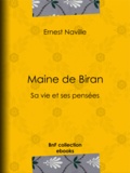 Ernest Naville - Maine de Biran - Sa vie et ses pensées.