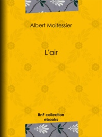 Albert Moitissier et A. Jahandier - L'air.