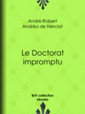 André-Robert Andréa de Nerciat et Guillaume Apollinaire - Le Doctorat impromptu.