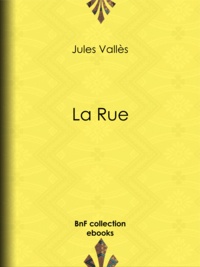 Jules Vallès - La Rue.