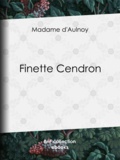 Madame D'Aulnoy - Finette Cendron.