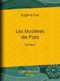 Eugène Sue - Les Mystères de Paris - Tome II.