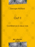 Georges Richard - Ouf !! - Conférence à deux voix.