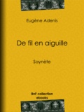 Eugène Adenis - De fil en aiguille - Saynète.