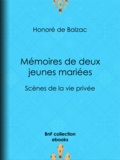 Honoré de Balzac - Mémoires de deux jeunes mariées - Scènes de la vie privée.